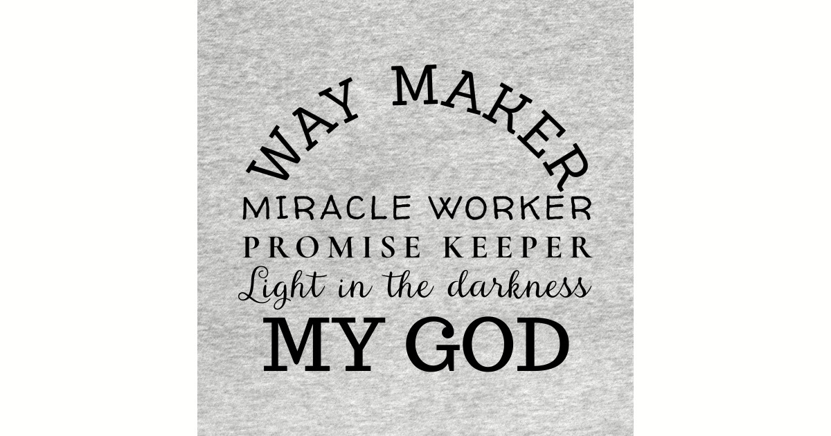 way maker promise keeper t shirt